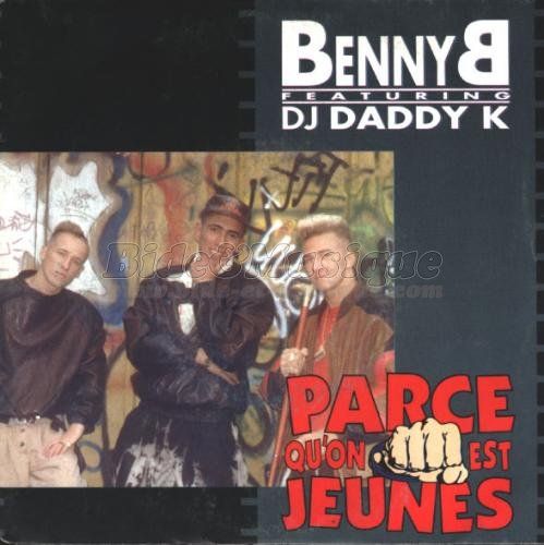 Benny B Featuring DJ Daddy K - Parce Qu'on Est Jeunes - Centerblog